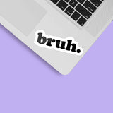 Bruh Sticker for Hydroflask - Funny Internet Decals